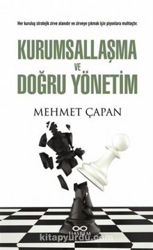 Kurumsallaşma ve Doğru Yönetim - Mehmet Çapan