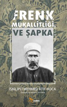Frenk Mukallitliği ve Şapka  (Osmanlıca Aslı ile Beraber)