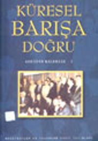 Küresel Barışa Doğru Kozadan Kelebeğe -3-