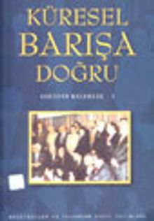 Küresel Barışa Doğru Kozadan Kelebeğe -3-