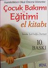Hamilelikten Okul &Ouml;ncesi D&ouml;neme &Ccedil;ocuk Bakımı El Eğitimi El Kitabı