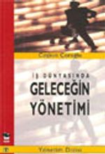 İş Dünyasında Geleceğin Yönetimi