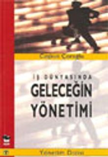 İş Dünyasında Geleceğin Yönetimi