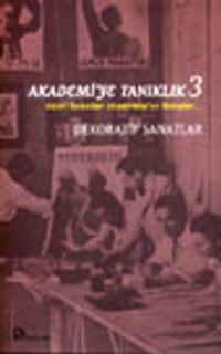 Akademi'ye Tanıklık 3 Güzel Sanatlar Akademisi'ne Bakışlar... Dekoratif Sanatlar