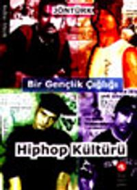 Bir Gençlik Çığlığı Hiphop Kültürü