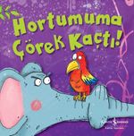 Hortumuma Çörek Kaçtı!