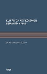 Kur'an'da K-D-Y Kökünün Semantik Yapısı