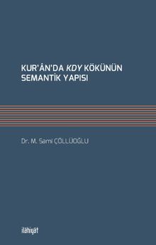 Kur'an'da K-D-Y Kökünün Semantik Yapısı