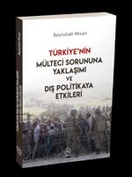 Türkiye'nin Mülteci Sorununa Yaklaşımı ve Dış Politikaya Etkileri