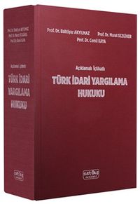 Açıklamalı İçtihatlı Türk İdari Yargılama Hukuku