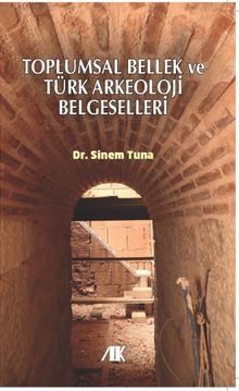 Toplumsal Bellek ve Türk Arkeoloji Belgeselleri