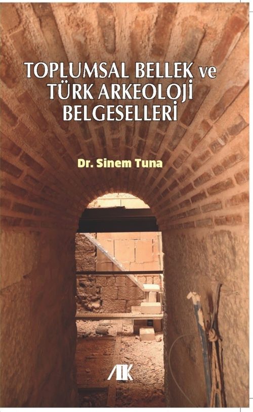 Toplumsal Bellek ve Türk Arkeoloji Belgeselleri