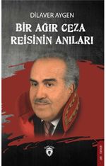 Bir Ağır Ceza Reisinin Anıları