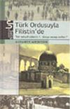 T&uuml;rk Ordusuyla Filistin'de