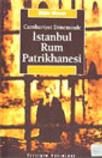 İstanbul Rum Patrikhanesi & Cumhuriyet Döneminde