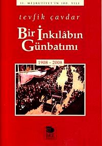 Bir İnkılabın Günbatımı (1908-2008)