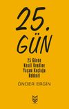 25. G&uuml;n & 25 G&uuml;nde Kendi Kendine Yaşam Ko&ccedil;luğu Rehberi