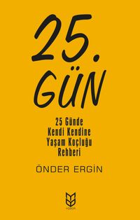 25. Gün & 25 Günde Kendi Kendine Yaşam Koçluğu Rehberi
