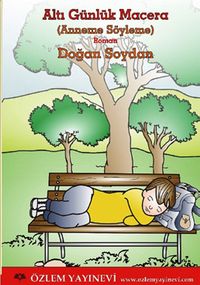 Altı Günlük Macera & Anneme Söyleme