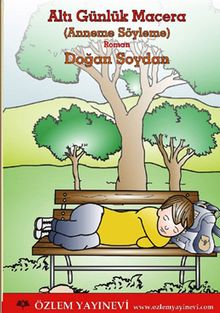 Altı Günlük Macera & Anneme Söyleme