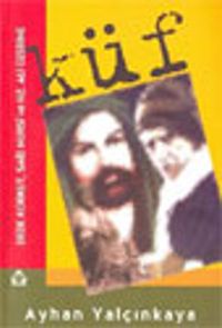 Küf & Dede Korkut, Said Nursi ve Hz. Ali Üzerine