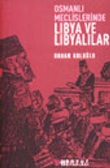 Osmanlı Meclislerinde Libya ve Libyalılar