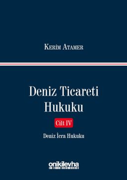 Deniz Ticareti Hukuku Cilt IV / Deniz İcra Hukuku