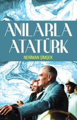 Anılarla Atatürk