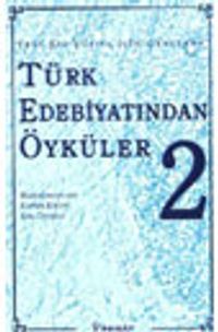 Türk Edebiyatından Öyküler -2- Yeni Bir Yüzyıl İçin Gençlere
