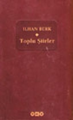 Toplu Şiirler / İlhan Berk