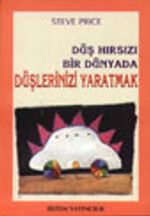 Düş Hırsızı Bir Dünyada Düşlerinizi Yaratmak
