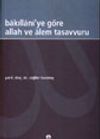 Bakıllani'ye G&ouml;re Allah ve Alem Tasavvuru