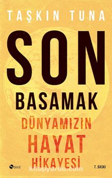 Son Basamak & Dünyamızın Hayat Hikayesi - Taşkın Tuna