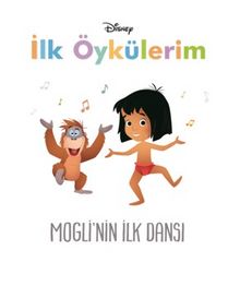 Disney İlk Öykülerim / Mogli’nin İlk Dansı - Kolektif
