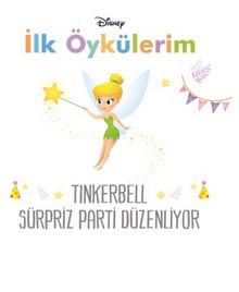Disney İlk Öykülerim Tinkerbell Sürpriz Parti Düzenliyor - Kolektif