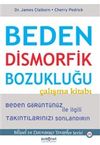 Beden Dismorfik Bozukluğu &Ccedil;alışma Kitabı