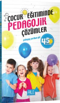 Çocuk Eğitiminde Pedagojik Çözümler