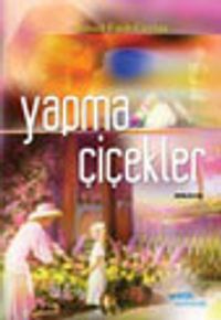 Yapma Çiçekler