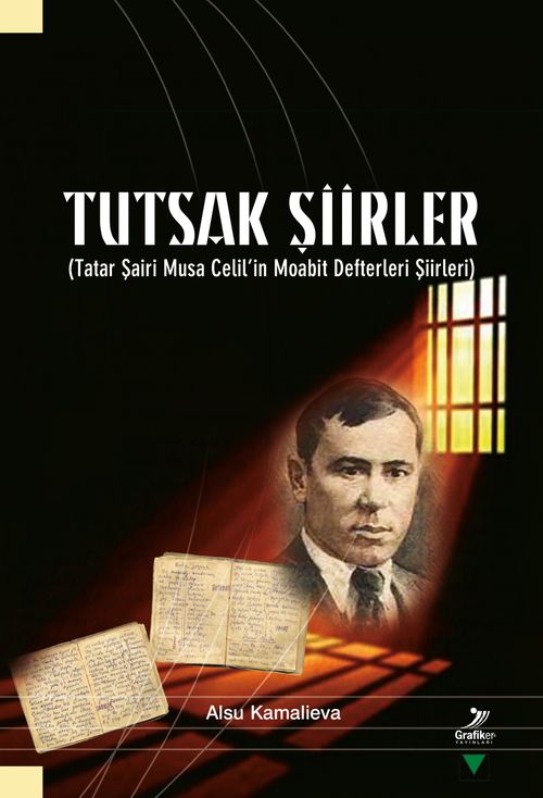 Tutsak Şiirler & Tatar Şariri Musa Celil'in Moabit Defteri Şiirleri
