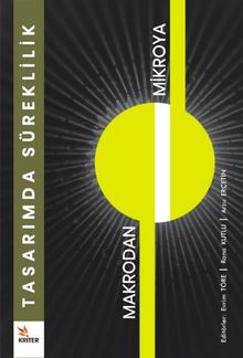 Tasarımda Süreklilik: Makrodan Mikroya & Kentsel, Mimari ve İç Mekan Tasarımı Üzerine Tartışmalar