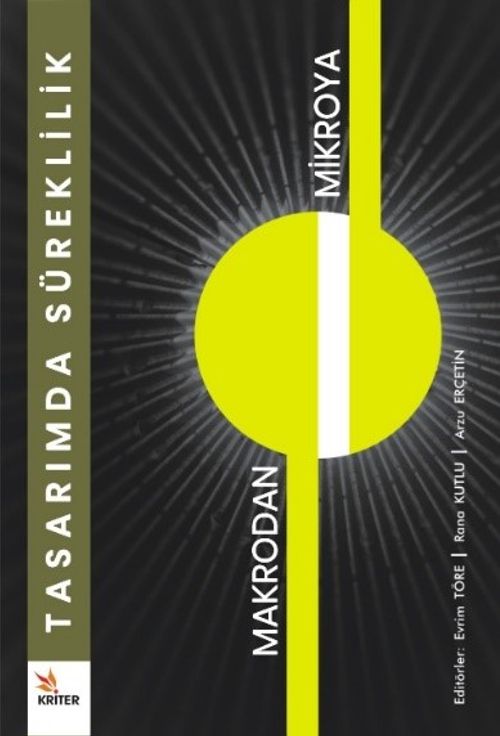 Tasarımda Süreklilik: Makrodan Mikroya & Kentsel, Mimari ve İç Mekan Tasarımı Üzerine Tartışmalar