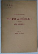 Türk Dilinde Ekler ve Kökler Üzerine Bir Deneme Kod: 7-I-30