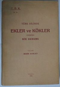 Türk Dilinde Ekler ve Kökler Üzerine Bir Deneme Kod: 7-I-30