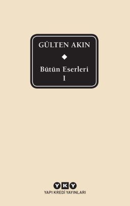 Bütün Eserleri 1 / Gülten Akın (Kutulu)