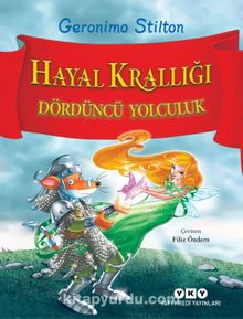 Hayal Krallığı / Dördüncü Yolculuk - Geronimo Stilton