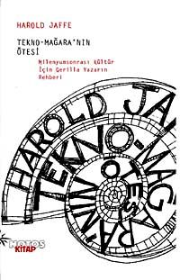 Tekno Mağara'nın Ötesi & Milenyumsonrası Kültür İçin Gerilla Yazarın Rehberi