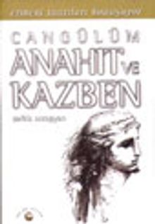 Cangülüm Anahıt ve Kazben Ermeni Tanrıları Konuşuyor