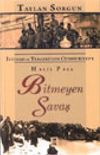 İttihad ve Terakki'den Cumhuriyet'e Halil Paşa Bitmeyen Savaş