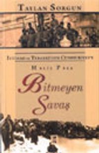 İttihad ve Terakki'den Cumhuriyet'e Halil Paşa Bitmeyen Savaş