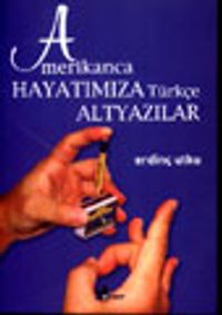 Amerikanca Hayatımıza Türkçe Altyazılar